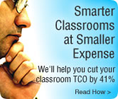 Smarter Classrooms at Smaller Expense: We’ll help you cut classroom TCO by 41%.